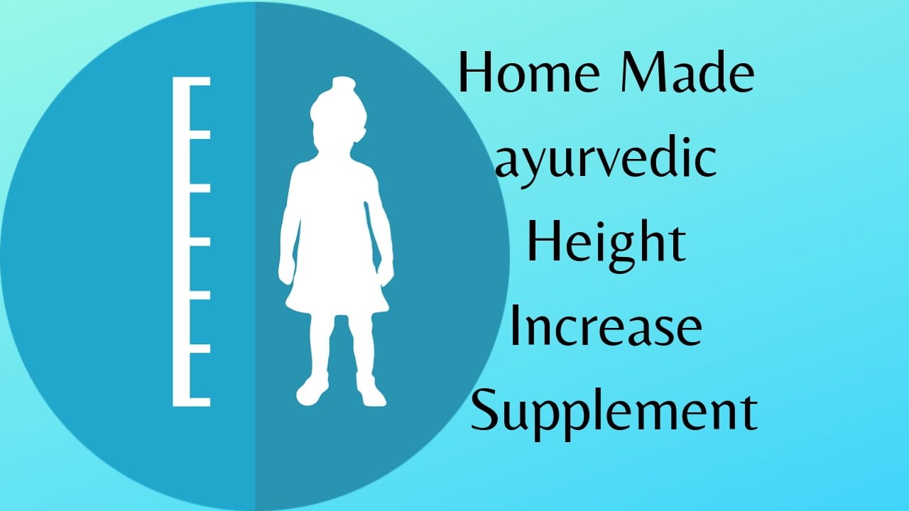 Home Made ayurvedic Height Increase Supplement