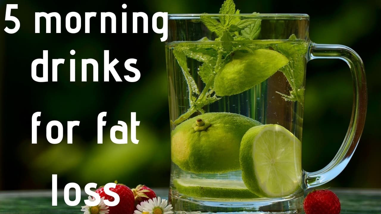 5 moring drinks for fat loss